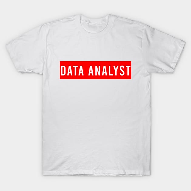 DATA ANALYST T-Shirt by Saytee1